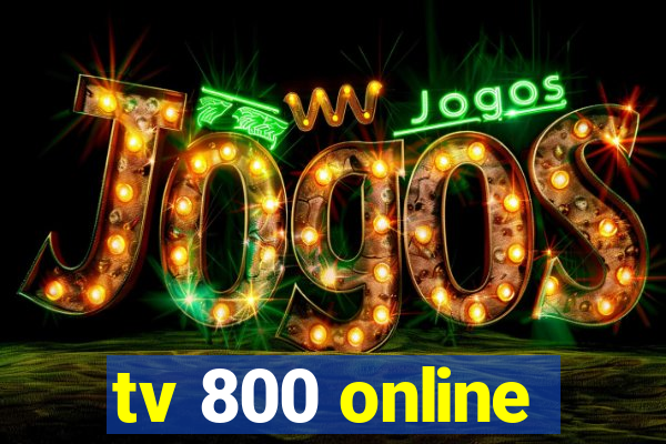 tv 800 online